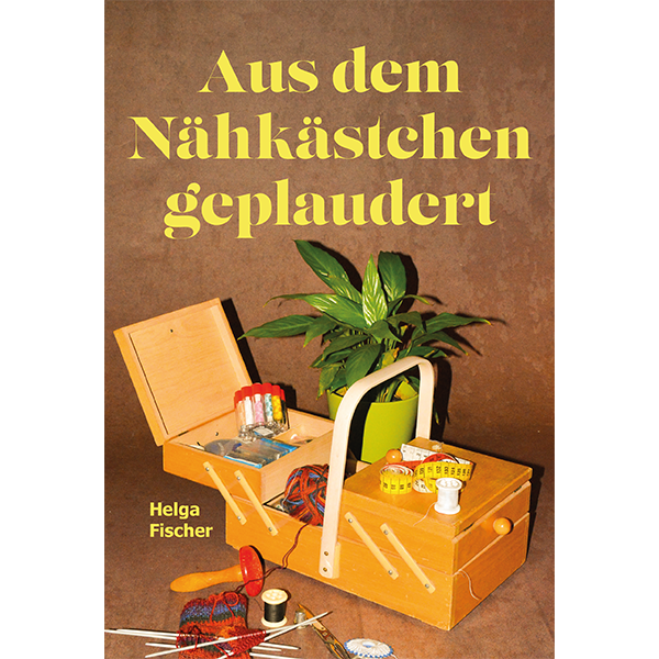 Cover "Aus dem Nähkästchen geplaudert" von Helga Fischer