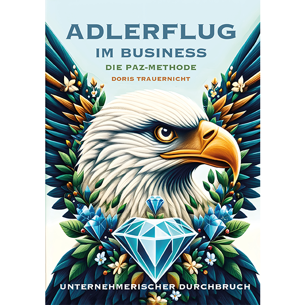 Adlerflug im Business – Die PAZ-Methode (Cover)