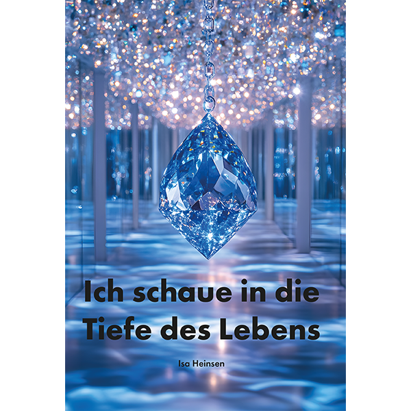 Cover "Ich schaue in die Tiefe des Lebens" von Isa Heinsen